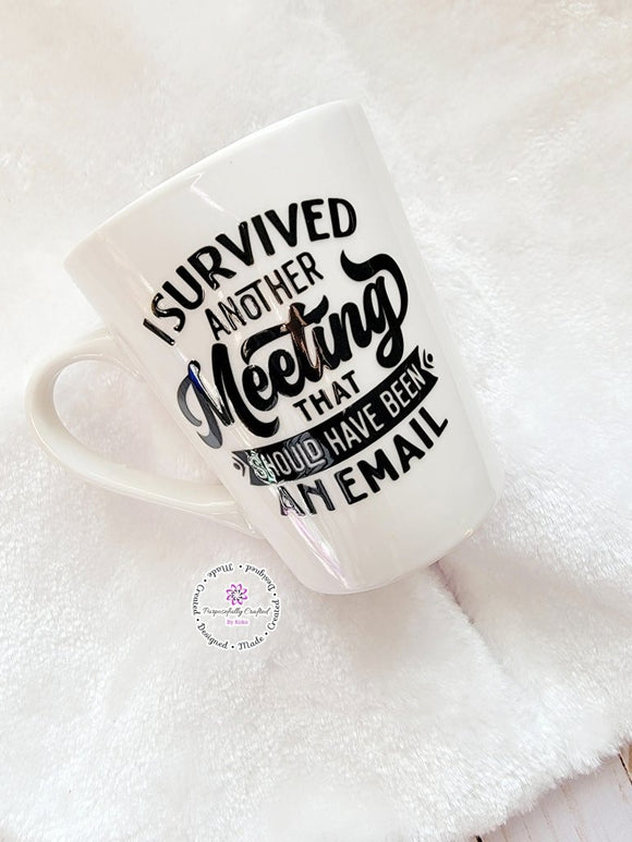 I Survived Another Meeting Coffee Mug - Purposefully Crafted By Koko