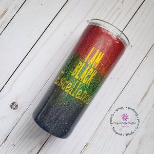 I Am Black Excellence - Glitter Tumbler - Purposefully Crafted By Koko
