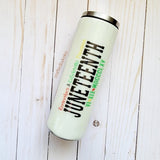 Juneteenth: Remember & Celebrate Freedom Skinny Tumbler - Purposefully Crafted By Koko