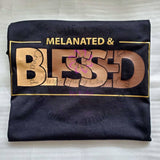 Melanated & Blessed T-shirt, Melanin Tee - Purposefully Crafted By Koko