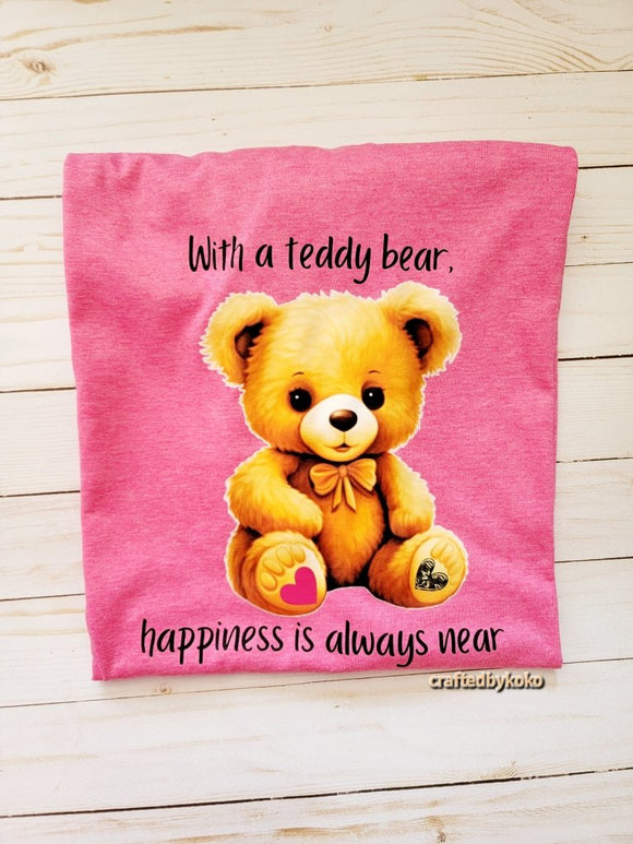 With a teddy bear, happiness is near - Purposefully Crafted By Koko
